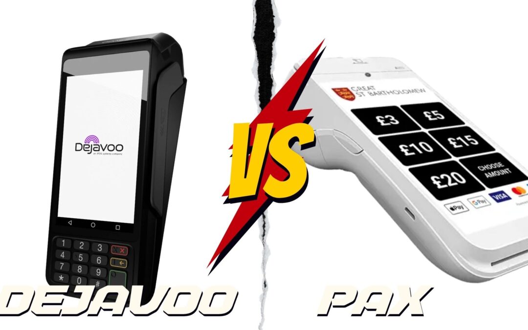 Dejavoo vs PAX: Choosing the Right Payment Terminal for Your Business
